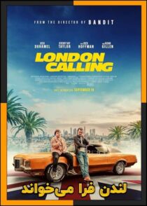 دانلود فیلم London Calling 2025 (لندن فرا میخواند) با دوبله فارسی و زیرنویس چسبیده