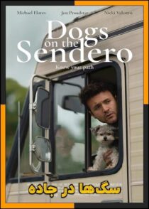 دانلود فیلم Dogs on the Sendero 2024 (سگ ها در جاده) با دوبله فارسی و کیفیت بالا
