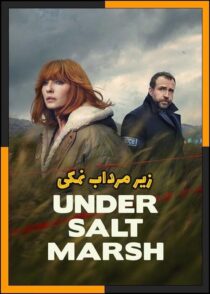 دانلود سریال Under Salt Marsh 2026 (زیر مرداب نمکی) فصل اول با دوبله فارسی